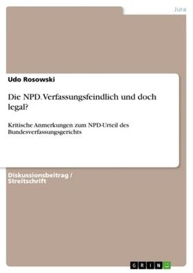 Rosowski |  Die NPD. Verfassungsfeindlich und doch legal? | Buch |  Sack Fachmedien