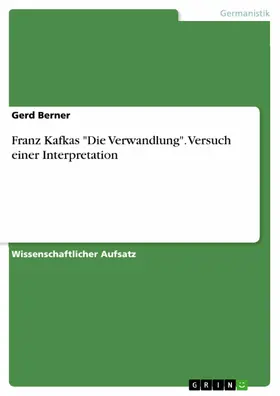 Berner |  Franz Kafkas "Die Verwandlung". Versuch einer Interpretation | eBook | Sack Fachmedien
