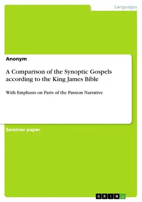 Anonymous |  A Comparison of the Synoptic Gospels according to the King James Bible | eBook | Sack Fachmedien