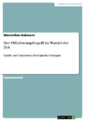 Bekmann |  Der Offenbarungsbegriff im Wandel der Zeit | Buch |  Sack Fachmedien