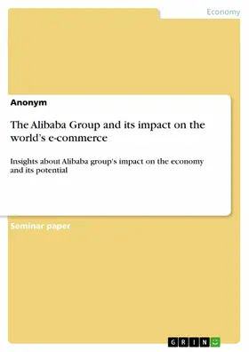Anonymous |  The Alibaba Group and its impact on the world's e-commerce | eBook | Sack Fachmedien