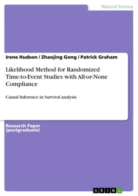 Hudson / Gong / Graham |  Likelihood Method for Randomized Time-to-Event Studies with All-or-None Compliance | Buch |  Sack Fachmedien