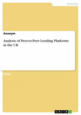 Anonymous |  Analysis of Peer-to-Peer Lending Platforms in the UK | eBook | Sack Fachmedien