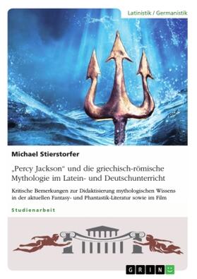 Stierstorfer |  "Percy Jackson" und die griechisch-römische Mythologie im Latein- und Deutschunterricht | Buch |  Sack Fachmedien