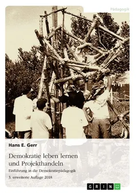 Gerr |  Demokratie leben lernen und Projekthandeln. Anregungen zur Umsetzung einer Demokratiepädagogik | eBook | Sack Fachmedien