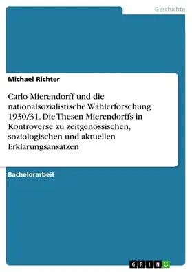 Richter |  Carlo Mierendorff und die nationalsozialistische Wählerforschung 1930/31. Die Thesen Mierendorffs in Kontroverse zu zeitgenössischen, soziologischen und aktuellen Erklärungsansätzen | eBook | Sack Fachmedien