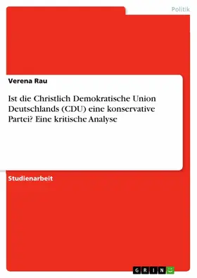 Rau |  Ist die Christlich Demokratische Union Deutschlands (CDU) eine konservative Partei? Eine kritische Analyse | eBook | Sack Fachmedien