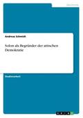 Schmidt |  Solon als Begründer der attischen Demokratie | Buch |  Sack Fachmedien
