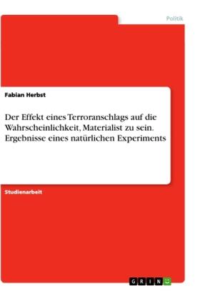 Herbst |  Der Effekt eines Terroranschlags auf die Wahrscheinlichkeit, Materialist zu sein. Ergebnisse eines natürlichen Experiments | Buch |  Sack Fachmedien