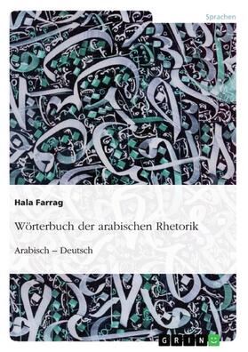 Farrag | Wörterbuch der arabischen Rhetorik. Arabisch - Deutsch | E-Book | sack.de
