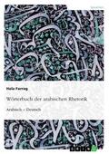 Farrag |  Wörterbuch der arabischen Rhetorik. Arabisch - Deutsch | eBook | Sack Fachmedien
