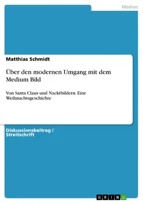 Schmidt |  Über den modernen Umgang mit dem Medium Bild | eBook | Sack Fachmedien