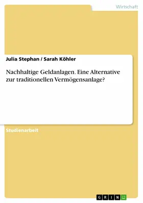Stephan / Köhler |  Nachhaltige Geldanlagen. Eine Alternative zur traditionellen Vermögensanlage? | eBook | Sack Fachmedien