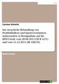 Schmitt |  Die steuerliche Behandlung von Profifußballern und Spielervermittlern insbesondere in Bezugnahme auf die BFH-Urteile vom 28.08.2013 (XI R 4/11) und vom 14.12.2011 (IR 108/10) | eBook | Sack Fachmedien