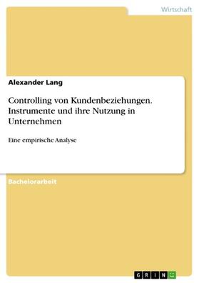 Lang | Controlling von Kundenbeziehungen. Instrumente und ihre Nutzung in Unternehmen | E-Book | sack.de