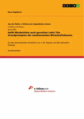 Engelhorn |  Heißt Mindestlohn auch gerechter Lohn? Die Grundprinzipien der neoklassischen Wirtschaftstheorie | eBook | Sack Fachmedien