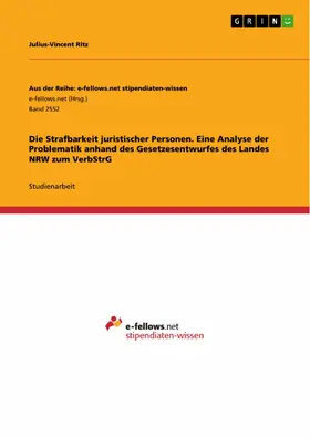 Ritz |  Die Strafbarkeit juristischer Personen. Eine Analyse der Problematik anhand des Gesetzesentwurfes des Landes NRW zum VerbStrG | eBook | Sack Fachmedien