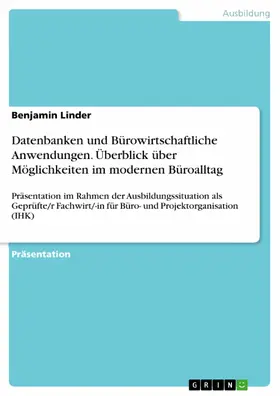 Linder |  Datenbanken und Bürowirtschaftliche Anwendungen. Überblick über Möglichkeiten im modernen Büroalltag | eBook | Sack Fachmedien