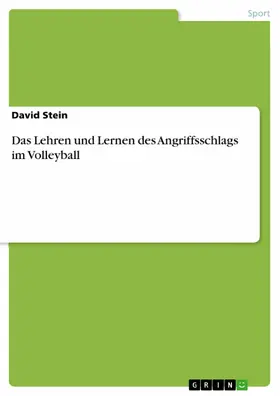 Stein |  Das Lehren und Lernen des Angriffsschlags im Volleyball | eBook | Sack Fachmedien