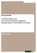Schmidt |  OGAW-Richtlinie und Investmentmodernisierungsgesetz. Regulierung der Finanzmärkte in Europa | eBook | Sack Fachmedien