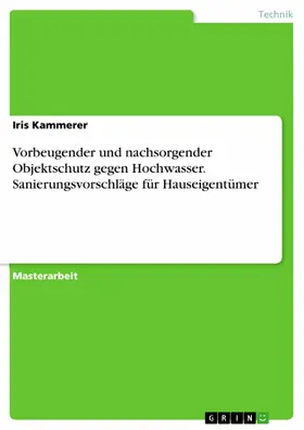Kammerer |  Vorbeugender und nachsorgender Objektschutz gegen Hochwasser. Sanierungsvorschläge für Hauseigentümer | eBook | Sack Fachmedien