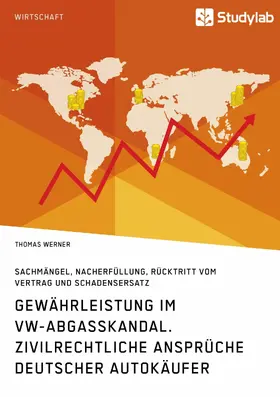 Werner |  Gewährleistung im VW-Abgasskandal. Zivilrechtliche Ansprüche deutscher Autokäufer | eBook | Sack Fachmedien