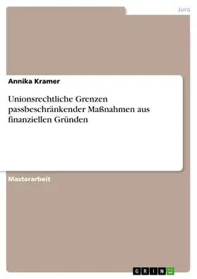 Kramer |  Unionsrechtliche Grenzen passbeschränkender Maßnahmen aus finanziellen Gründen | eBook | Sack Fachmedien