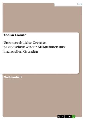 Kramer |  Unionsrechtliche Grenzen passbeschränkender Maßnahmen aus finanziellen Gründen | Buch |  Sack Fachmedien