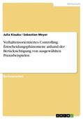 Kiauka / Meyer |  Verhaltensorientiertes Controlling. Entscheidungsphänomene anhand der Berücksichtigung von ausgewählten Praxisbeispielen | Buch |  Sack Fachmedien