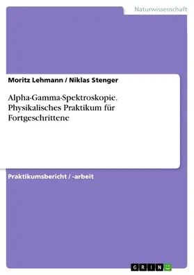 Lehmann / Stenger |  Alpha-Gamma-Spektroskopie. Physikalisches Praktikum für Fortgeschrittene | eBook | Sack Fachmedien