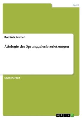 Kremer |  Ätiologie der Sprunggelenkverletzungen | Buch |  Sack Fachmedien