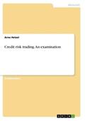 Hetzel |  Credit risk trading. An examination | Buch |  Sack Fachmedien