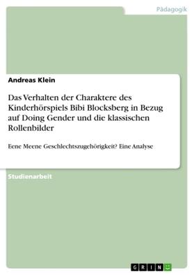 Klein |  Das Verhalten der Charaktere des Kinderhörspiels Bibi Blocksberg in Bezug auf Doing Gender und die klassischen Rollenbilder | Buch |  Sack Fachmedien
