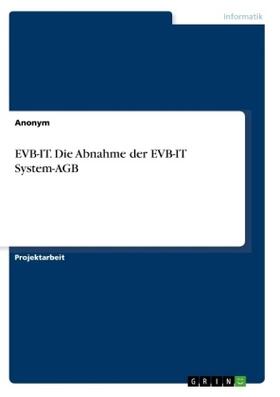 Anonymous |  EVB-IT. Die Abnahme der EVB-IT System-AGB | Buch |  Sack Fachmedien
