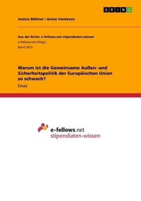 Vontavon / Büttner |  Warum ist die Gemeinsame Außen- und Sicherheitspolitik der Europäischen Union so schwach? | Buch |  Sack Fachmedien