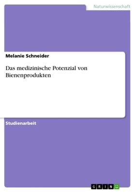 Schneider |  Das medizinische Potenzial von Bienenprodukten | Buch |  Sack Fachmedien