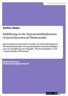 Weber |  Einführung in die Exponentialfunktionen (Unterrichtsentwurf Mathematik) | Buch |  Sack Fachmedien