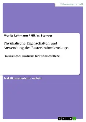 Lehmann / Stenger |  Physikalische Eigenschaften und Anwendung des Rasterkraftmikroskops | eBook | Sack Fachmedien