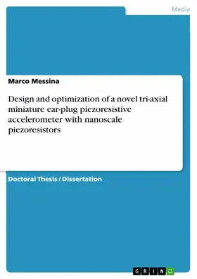 Messina |  Design and optimization of a novel tri-axial miniature ear-plug piezoresistive accelerometer with nanoscale piezoresistors | eBook | Sack Fachmedien