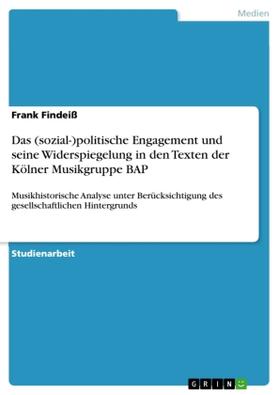 Findeiß |  Das (sozial-)politische Engagement und seine Widerspiegelung in den Texten der Kölner Musikgruppe BAP | Buch |  Sack Fachmedien