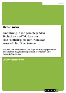 Weber | Einführung in die grundlegenden Techniken und Taktiken des Flag-Footballspiels auf Grundlage ausgewählter Spielformen | E-Book | sack.de