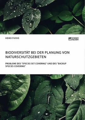 Fuchs | Biodiversität bei der Planung von Naturschutzgebieten. Probleme des "Species Set Covering" und des "Backup Species Covering" | E-Book | sack.de