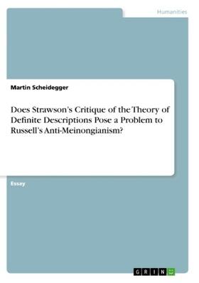 Scheidegger |  Does Strawson's Critique of the Theory of Definite Descriptions Pose a Problem to Russell's Anti-Meinongianism? | Buch |  Sack Fachmedien