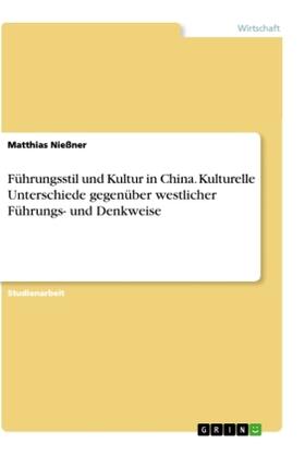 Nießner |  Führungsstil und Kultur in China. Kulturelle Unterschiede gegenüber westlicher Führungs- und Denkweise | Buch |  Sack Fachmedien