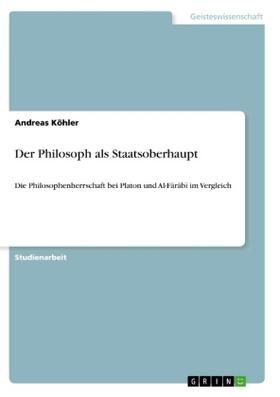 Köhler | Der Philosoph als Staatsoberhaupt | Buch | 978-3-668-61168-9 | sack.de