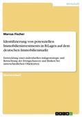 Fischer |  Identifizierung von potenziellen Immobilieninvestments in B-Lagen auf dem deutschen Immobilienmarkt | Buch |  Sack Fachmedien