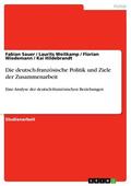 Sauer / Weitkamp / Wiedemann |  Die deutsch-französische Politik und Ziele der Zusammenarbeit | eBook | Sack Fachmedien
