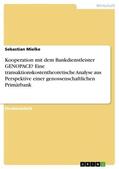 Mielke |  Kooperation mit dem Bankdienstleister GENOPACE? Eine transaktionskostentheoretische Analyse aus Perspektive einer genossenschaftlichen Primärbank | Buch |  Sack Fachmedien