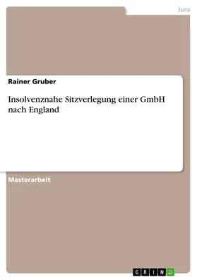 Gruber |  Insolvenznahe Sitzverlegung einer GmbH nach England | eBook | Sack Fachmedien