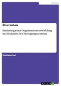 Seebass |  Initiierung einer Organisationsentwicklung im Medizinischen Versogungszentrum | eBook | Sack Fachmedien